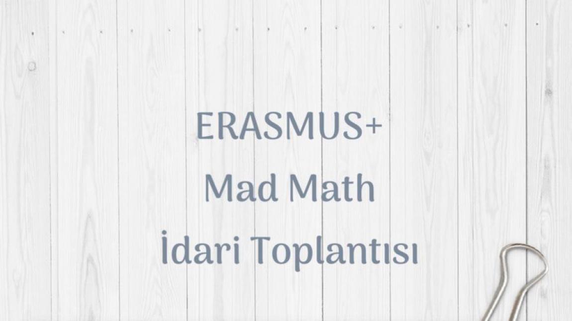 ERASMUS+ MAD MATH İDARİ TOPLANTISI YAPILDI
